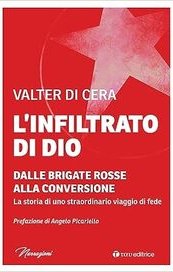 L'infiltrato di Dio. Dalle Brigate Rosse alla conversione