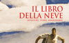 Il libro della neve. Avventure, storie, immaginario