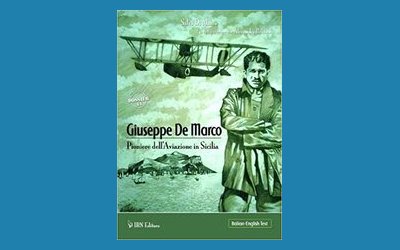 Giuseppe De Marco. Pioniere dell'aviazione in Sicilia