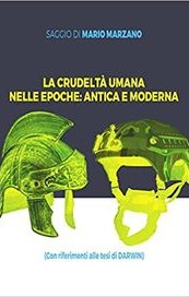La crudeltà umana nelle epoche: antica e moderna