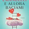 E allora baciami