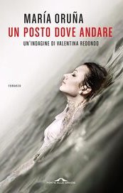 Un posto dove andare. Un'indagine di Valentina Redondo