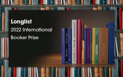 International Booker Prize 2022: svelati i 13 libri nella longlist