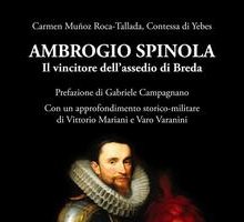 Ambrogio Spinola. Il vincitore dell'assedio di Breda