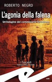 L'agonia della falena. Un'indagine del commissario Scichilone