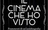 Il cinema che ho visto. Frammenti di un'autobiografia