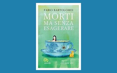 Morti ma senza esagerare