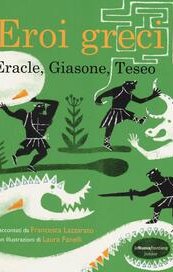 Eroi greci. Eracle, Giasone, Teseo