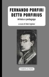 Fernando Porfiri detto Porfirius. Artista e pedagogo