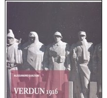 Verdun 1916. Il fuoco, il Sangue, il Dovere