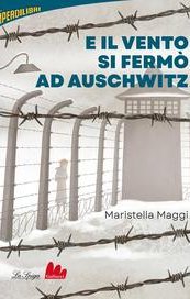 E il vento si fermò ad Auschwitz