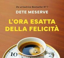 L'ora esatta della felicità