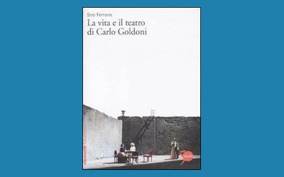 La vita e il teatro di Carlo Goldoni