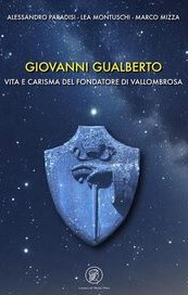 Giovanni Gualberto. Vita e carisma del fondatore di Vallombrosa