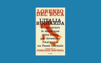 L'Italia bugiarda. Smascherare le menzogne della storia per diventare finalmente un Paese normale