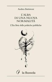 L'alba di una nuova normalità. L'Eta beta delle politiche pubbliche