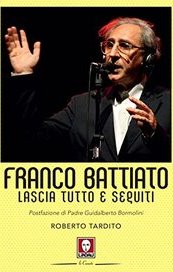 Franco Battiato. Lascia tutto e seguiti