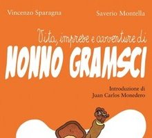 Vita, imprese e avventure di Nonno Gramsci