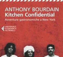 Kitchen Confidential. Avventure gastronomiche a New York