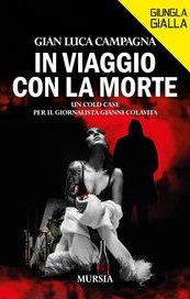 In viaggio con la morte. Un cold case per il giornalista Gianni Colavita