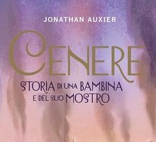 Cenere. Storia di una bambina e del suo mostro
