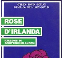 Rose d'Irlanda. Racconti di scrittrici irlandesi