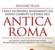 I dieci incredibili avvenimenti che hanno cambiato la storia dell'antica Roma