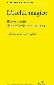 L'occhio magico. Breve storia della televisione italiana