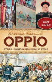 Oppio. Storia di una droga dagli Egizi al XX secolo