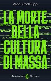 La morte della cultura di massa