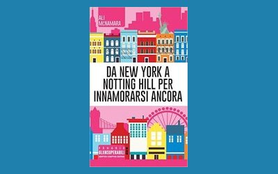 Da New York a Notting Hill per innamorarsi ancora