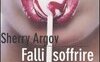Falli soffrire! Gli uomini preferiscono le stronze!