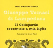 Giuseppe Tomasi di Lampedusa. Il Gattopardo raccontato a mia figlia