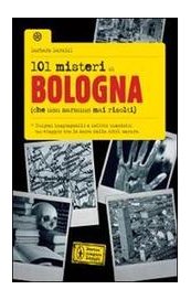 101 misteri su Bologna (che non saranno mai risolti)