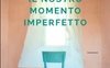 Il nostro momento imperfetto