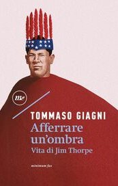 Afferrare un'ombra. Vita di Jim Thorpe