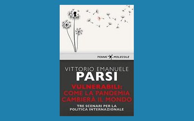 Vulnerabili: come la pandemia cambierà il mondo. Tre scenari per la politica internazionale