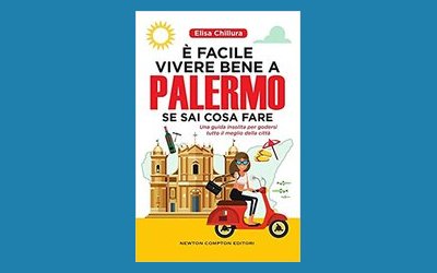 È facile vivere bene a Palermo se sai cosa fare
