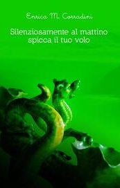 Silenziosamente al mattino spicca il tuo volo