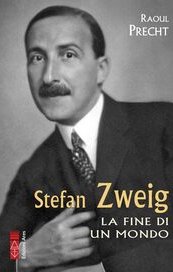 Stefan Zweig. La fine di un mondo