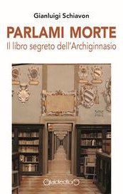 Parlami Morte. Il libro segreto dell'Archiginnasio
