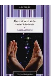 Il cercatore di stelle. I sentieri della rinascita