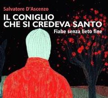 Il coniglio che si credeva santo. Fiabe senza lieto fine