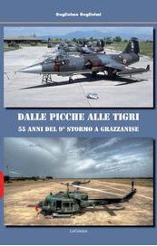 Dalle Picche alle Tigri. 55 anni del 9° stormo a Grazzanise