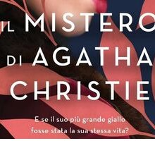 Il mistero di Agatha Christie: il nuovo libro di Marie Benedict sulla scrittrice inglese