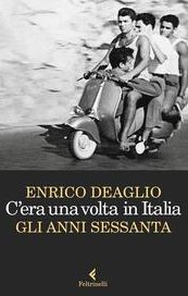 C'era una volta in Italia. Gli anni Sessanta