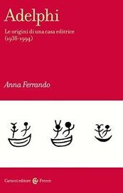 Adelphi. Le origini di una casa editrice (1938-1994)