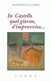 In Castello quel giorno, d'improvviso...