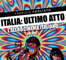Italia: ultimo atto. L'altro cinema italiano. Volume 1