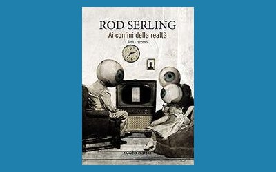 Ai confini della realtà. Tutti i racconti